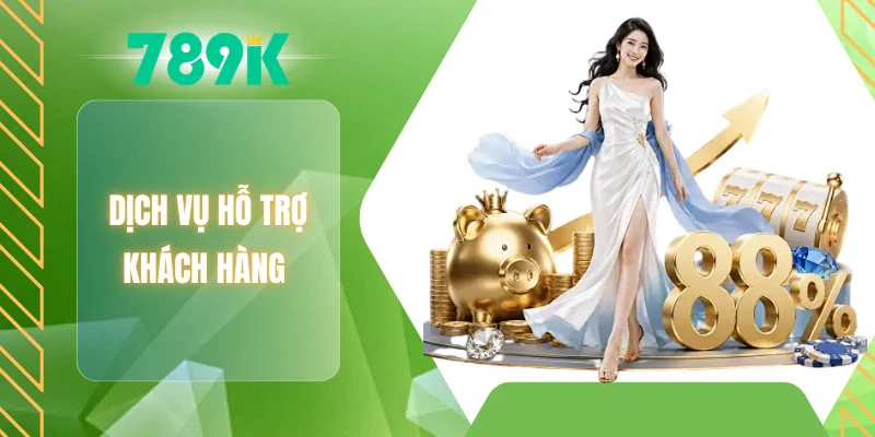 Dịch vụ hỗ trợ khách hàng