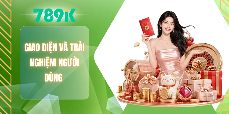 Giao diện và trải nghiệm người dùng