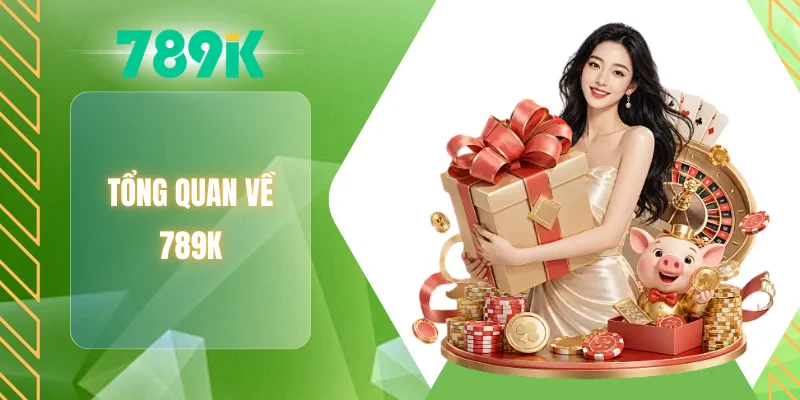 Tổng quan về 789K