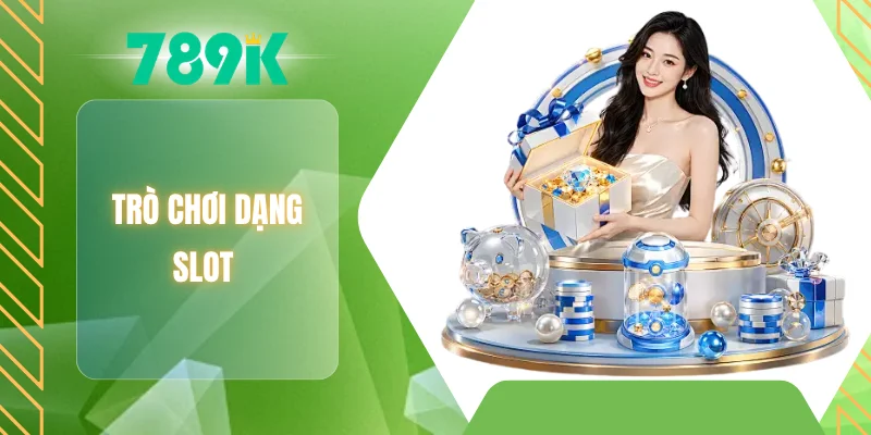 Trò chơi dạng Slot